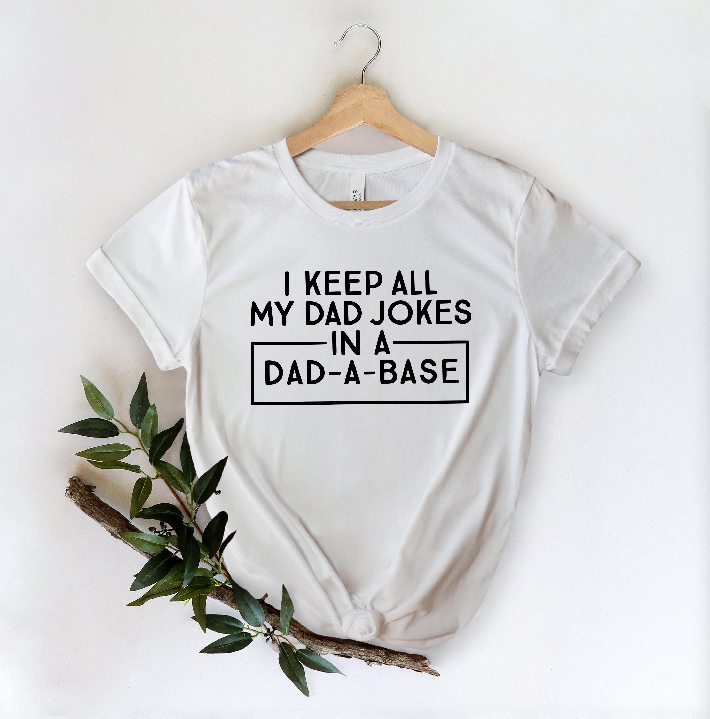 I Keep All My Dad Jokes In A Dad-A-Base White Art Father’s Day Unisex Shirt