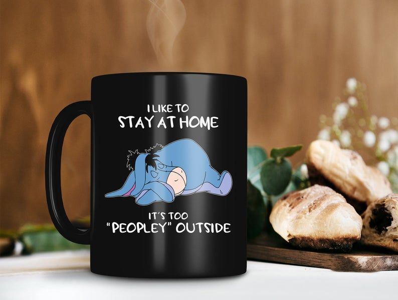 I Like To Stay At Home It’s Too Peopley Outside Mug Disney Coffee Mug Winnie The Pooh Eeyore Premium Sublime Ceramic Coffee Mug Black