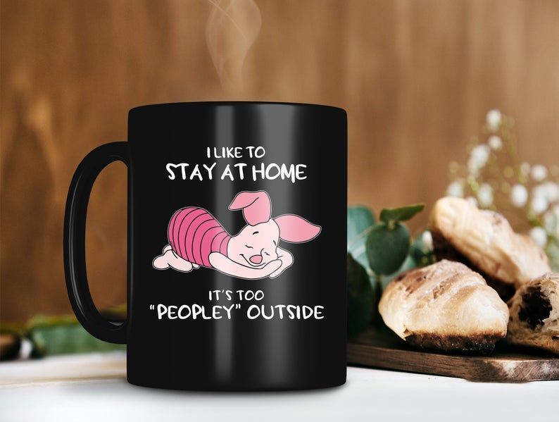 I Like To Stay At Home It’s Too Peopley Outside Mug Disney Coffee Mug Winnie The Pooh Piglet Premium Sublime Ceramic Coffee Mug Black