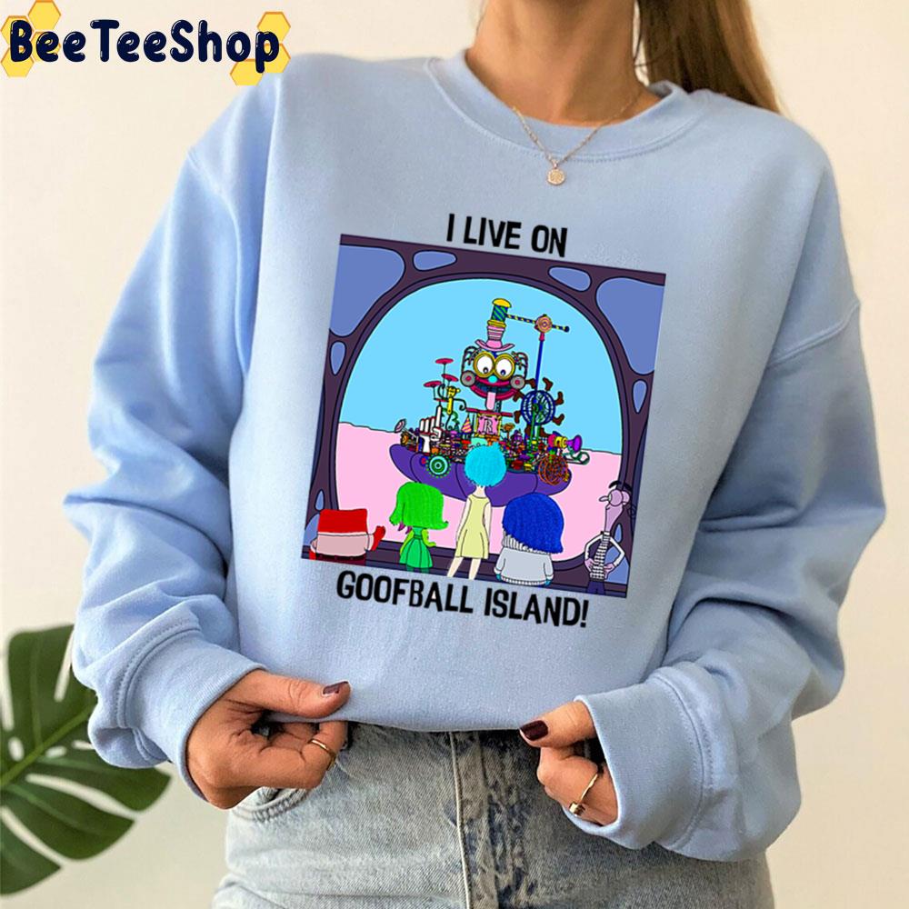 I Live On Goofball Island Inside Out Moive Unisex Sweatshirt