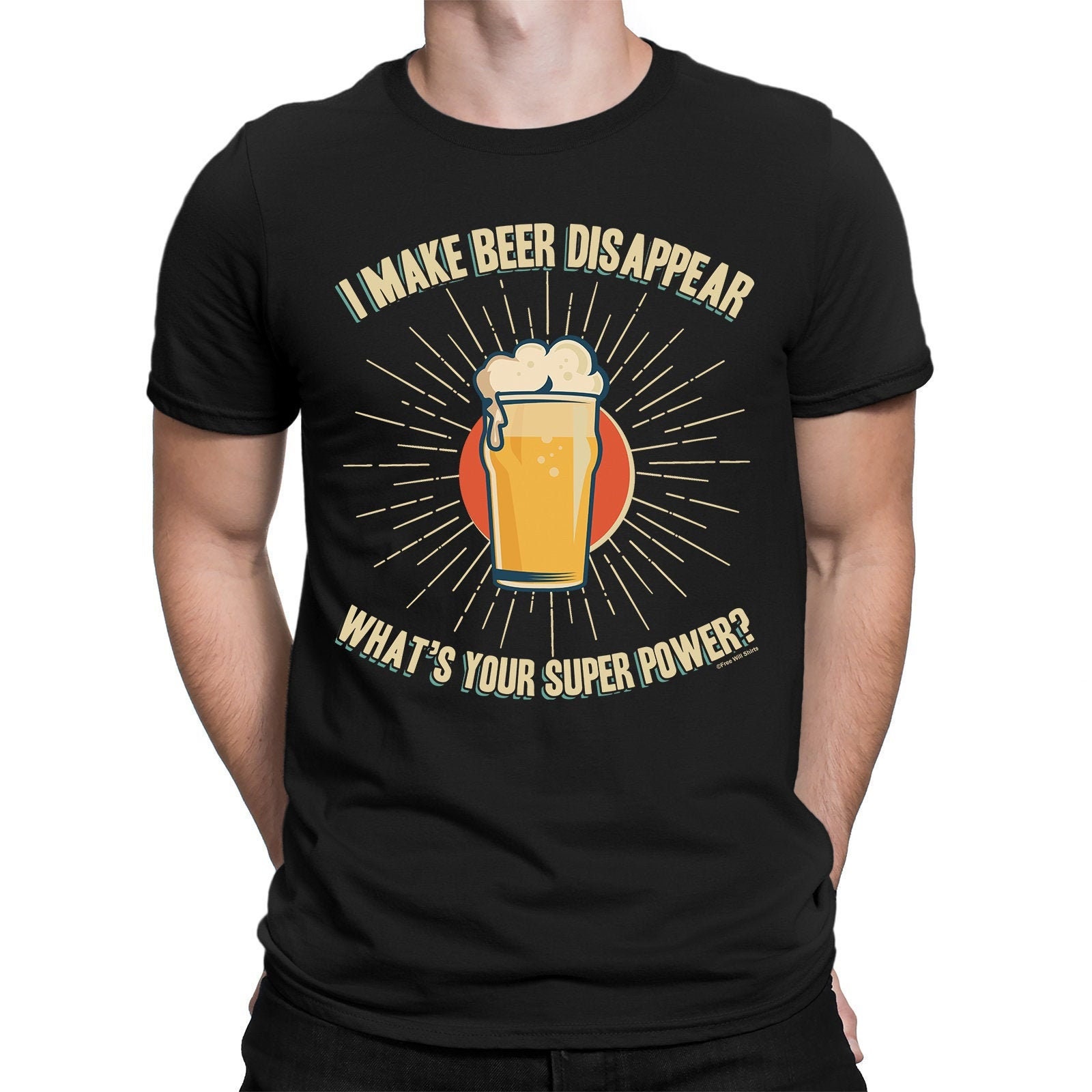 I Make Beer Disappear Whats Your Superpower Unisex T-Shirt