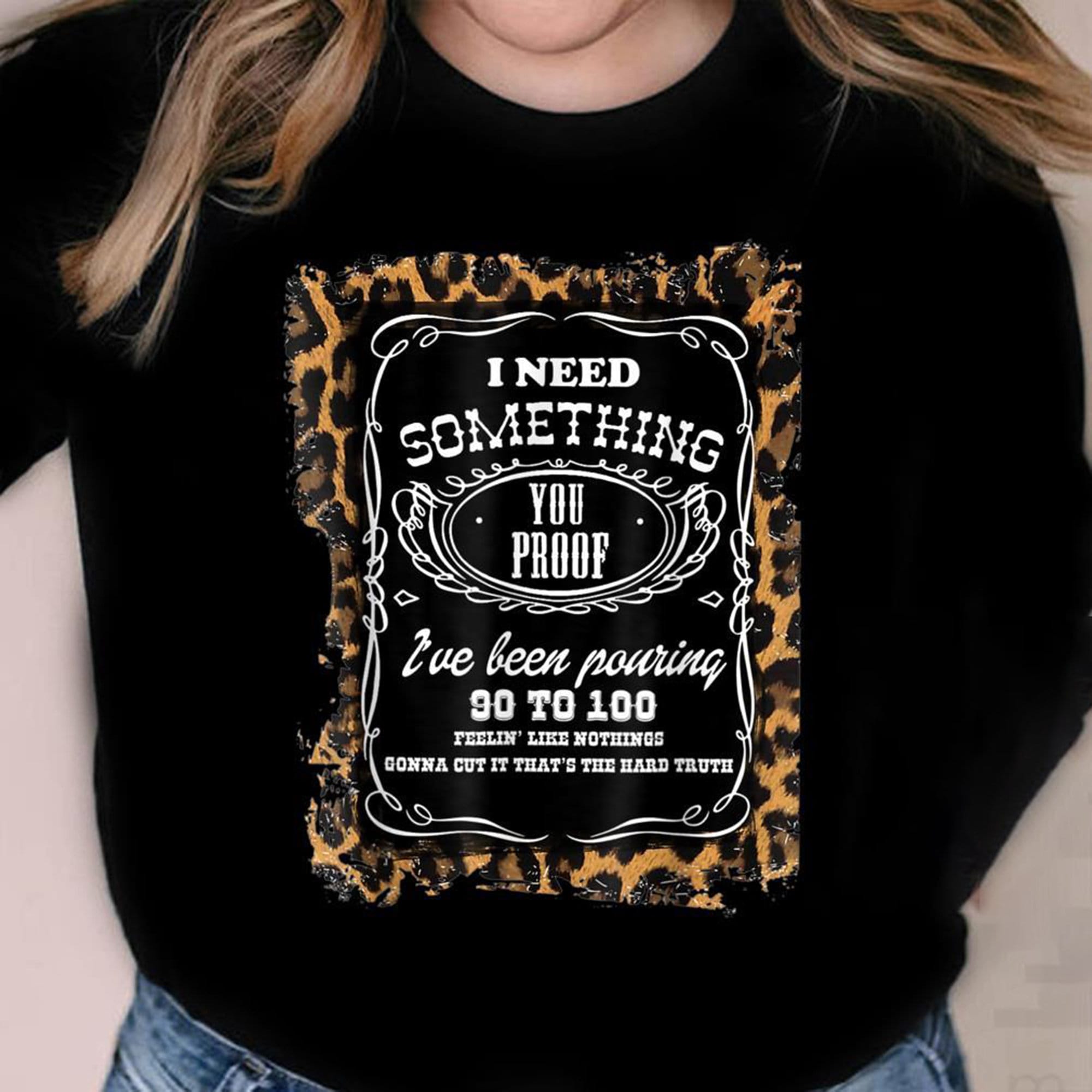 I Need Something You Proof Unisex T-Shirt