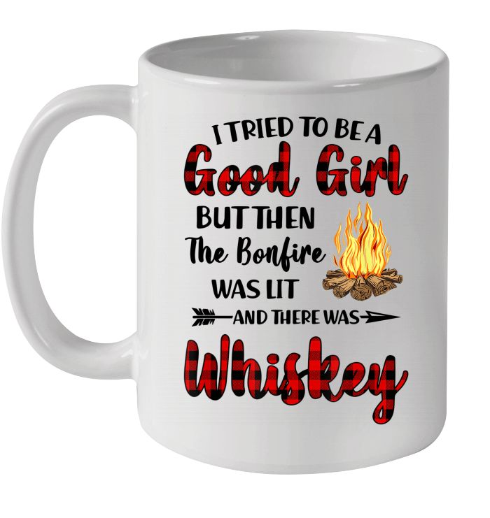 I Tried To Be A Good Girl But Then The Bonfire And There Was Whiskey Premium Sublime Ceramic Coffee Mug White