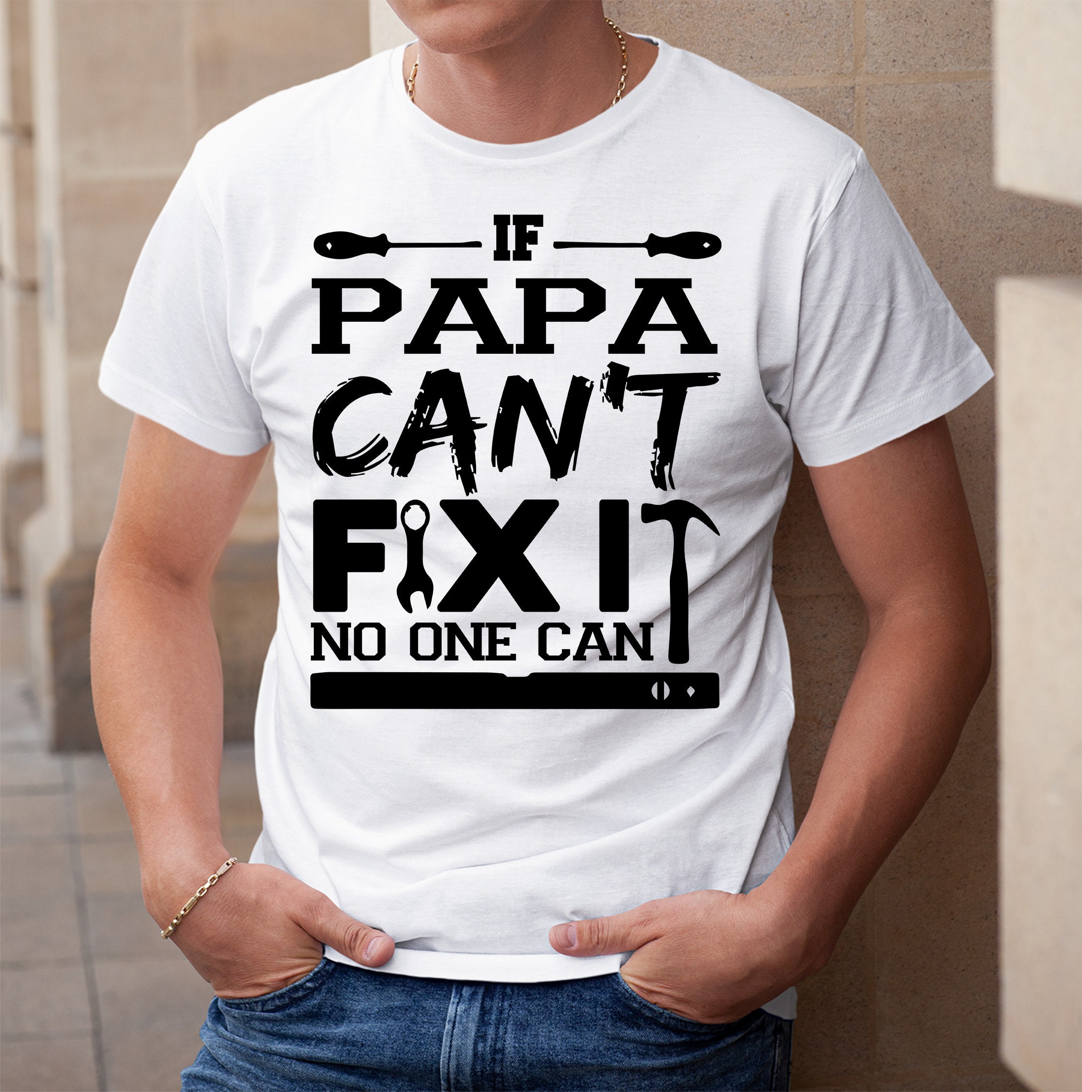 If Papa Can’t Fix It No One Can Father’s Day Unisex T-Shirt