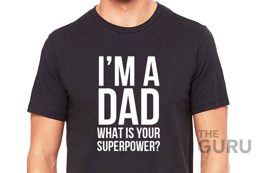 I’m A Dad What Is Your Superpower Father’s Day Unisex Shirt