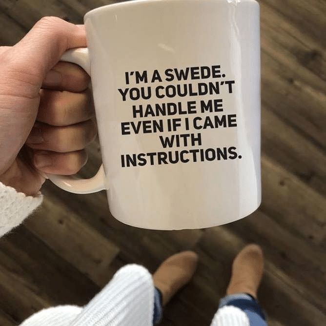 I’m A Swede You Couldn’t Handle Me Even If I Came With Instructions Premium Sublime Ceramic Coffee Mug White