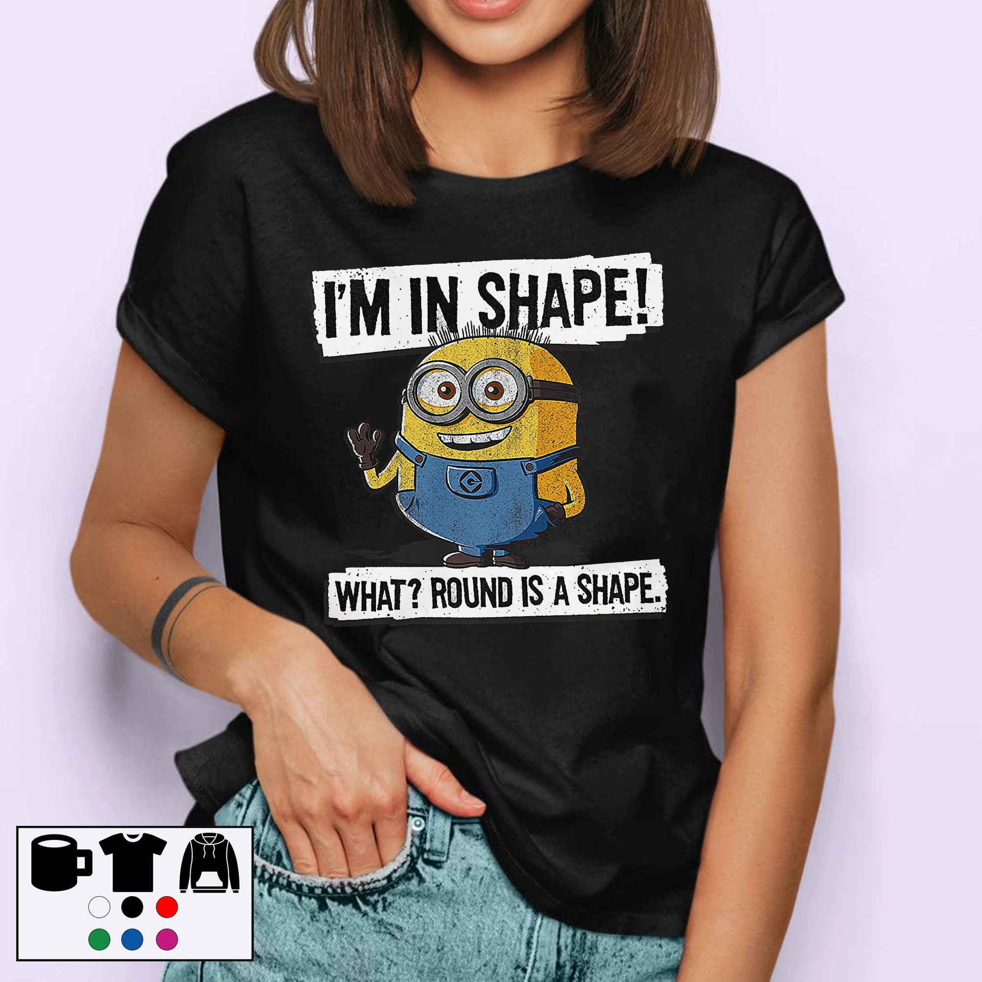 I’m In Shape What Round Is A Shape Unisex T-Shirt