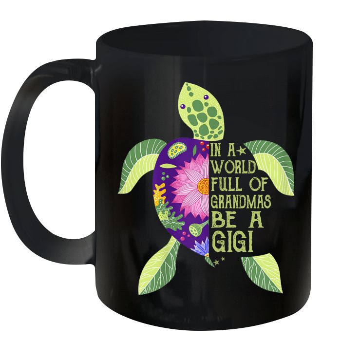 In A World Full Of Grandmas Be A Gigi Sea Turtle Floral Premium Sublime Ceramic Coffee Mug Black