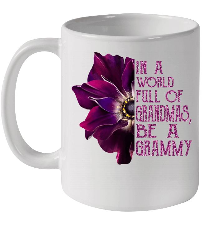 In A World Full Of Grandmas Be A Grammy Anemone Premium Sublime Ceramic Coffee Mug White