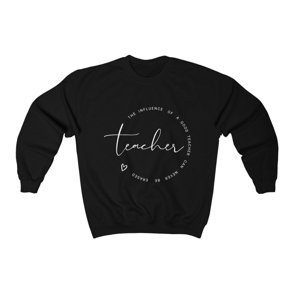 Influence Of A Good Teacher Unisex Sweatshirt