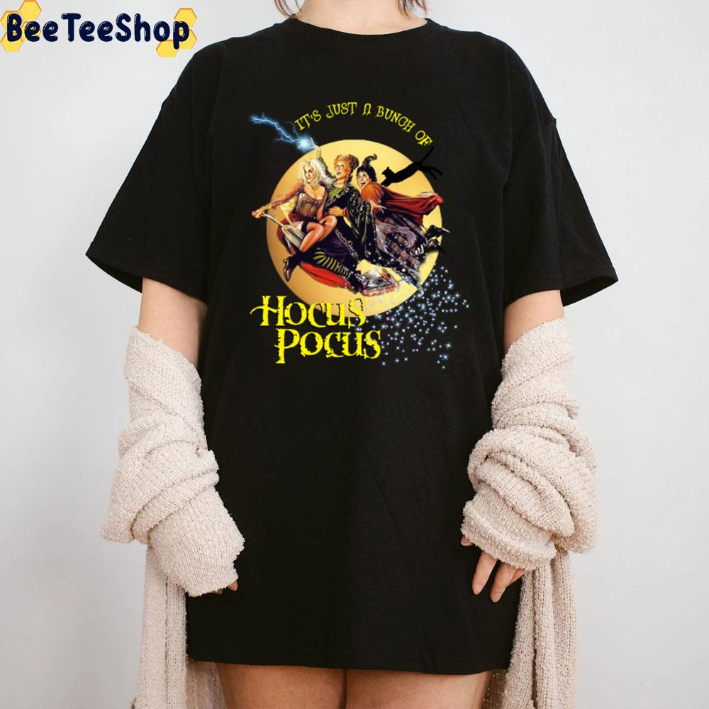 It’s Just A Bunch Of Hocus Pocus Unisex T-Shirt