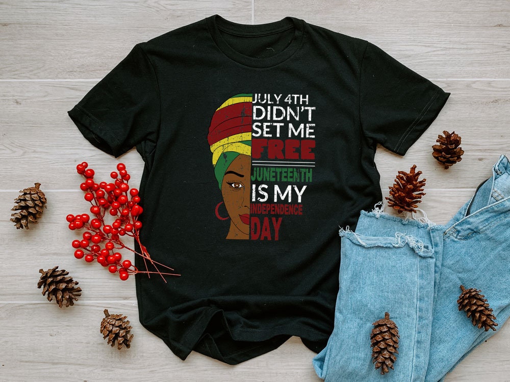 July 4th Didn't Set Me Free Juneteenth My Independence Day Unisex T-Shirt