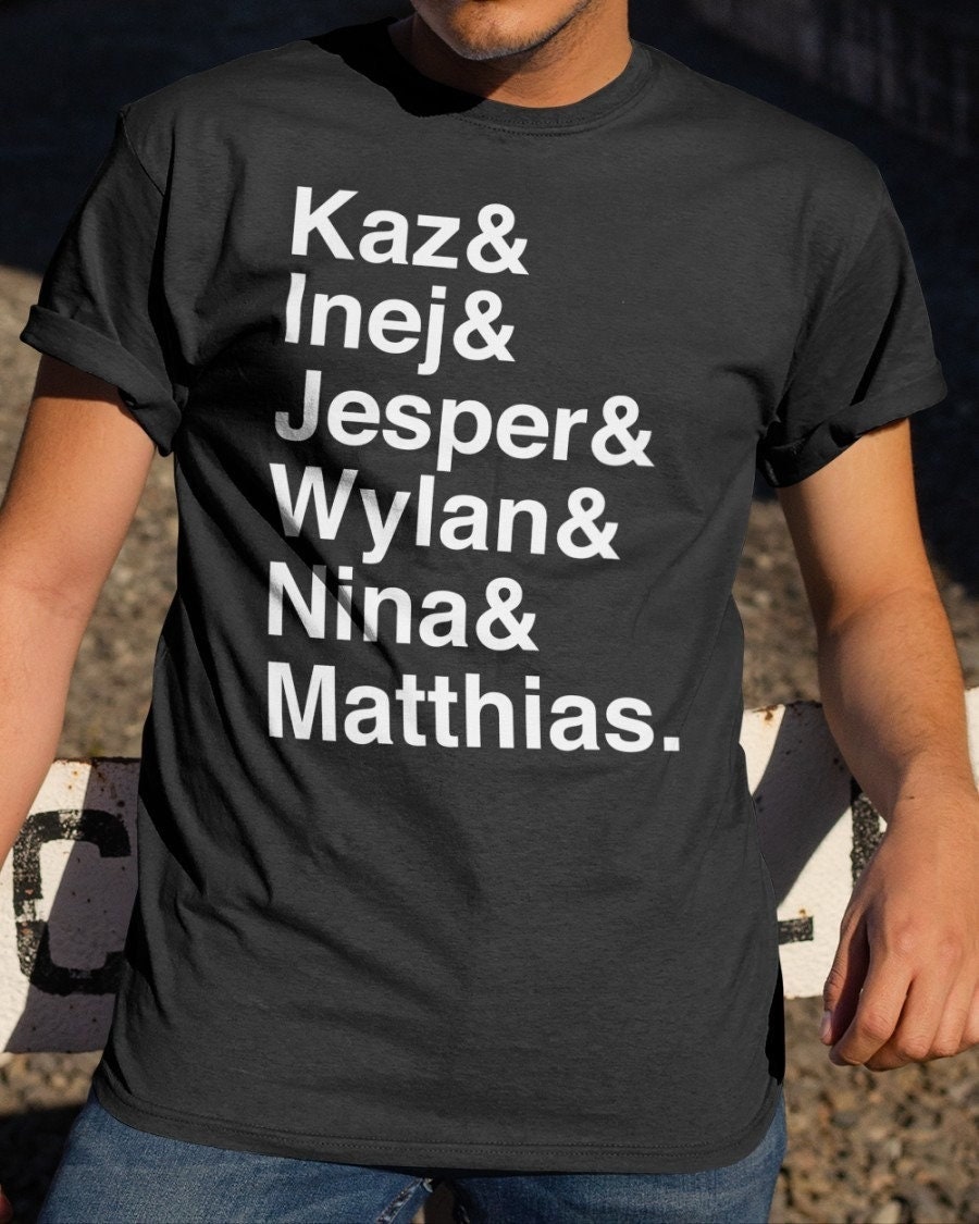 Kaz Inej Jesper Wylan Nina Matthias Unisex T-Shirt