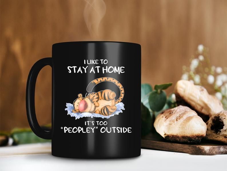 Like To Stay At Home It’s Too Peopley Outside Mug Tigger Lover Gift Disney Premium Sublime Ceramic Coffee Mug Black