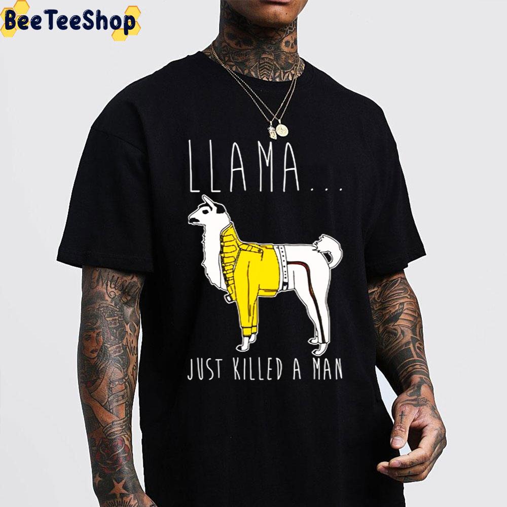 Llama Just Killed A Man Unisex T-Shirt