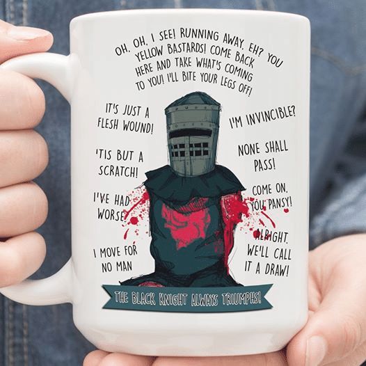 Marvel The Black Knight Always Triumphs I See Running Away You Yellow Bastards Come Back Here Premium Sublime Ceramic Coffee Mug White