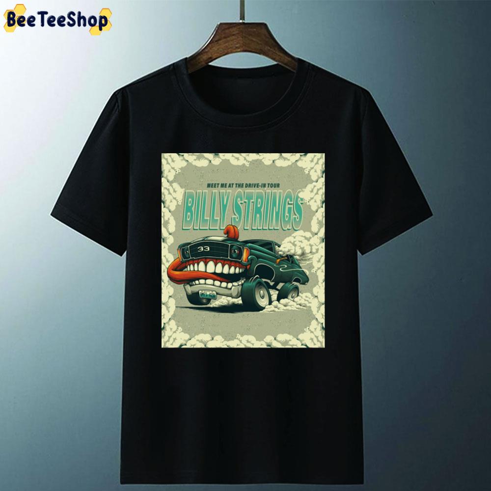 Meet Me At The Drive-In Tour Billy Strings Unisex T-Shirt