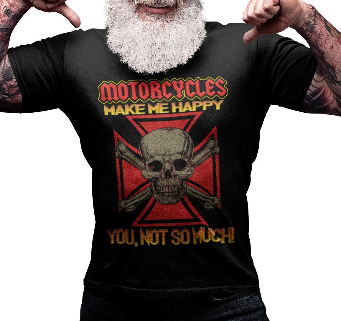 Motorcycle Make Me Happy You Not So Much Unisex Shirt