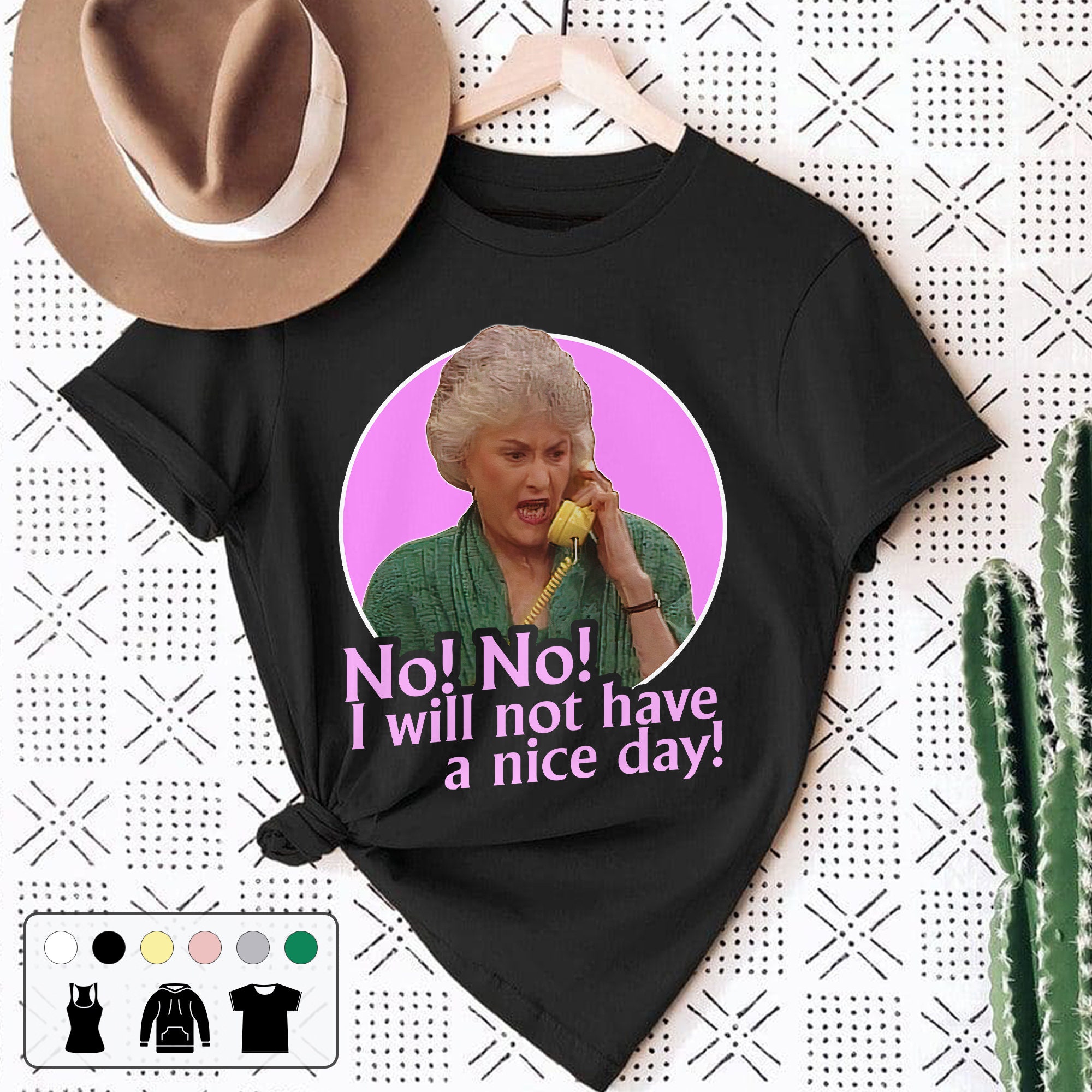 No No I Will Not Have A Nice Day Unisex T-Shirt