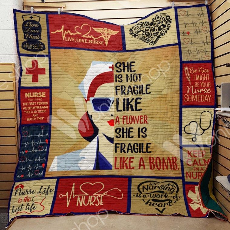 Nurse She Is Not Fragile Like A Flower Quilt Blanket Great Customized Gifts For Perfect Gift For Nurse