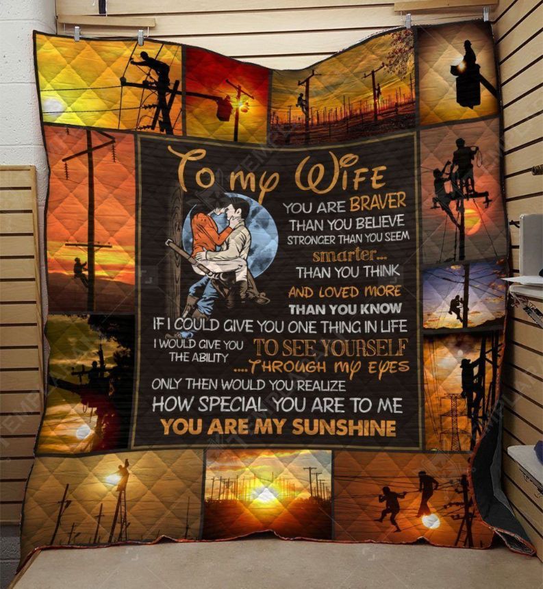 Personalized Lineman To My Wife From Husband You Are My Sunshine Quilt Blanket Great Customized Gifts For Wedding Valentine’s Day