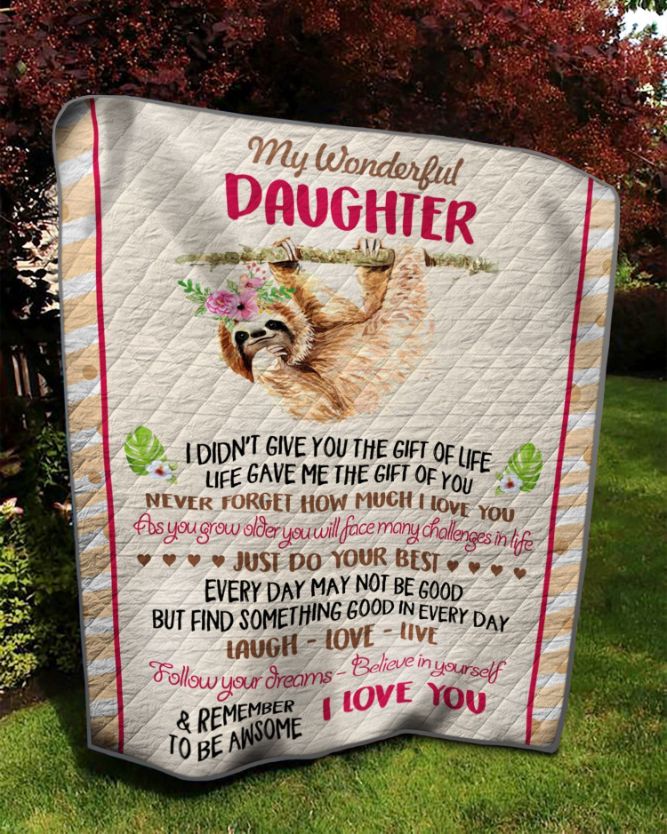 Personalized Sloth To My Daughter Life Gave Me The Gift Of You Quilt Blanket Great Customized Gifts For