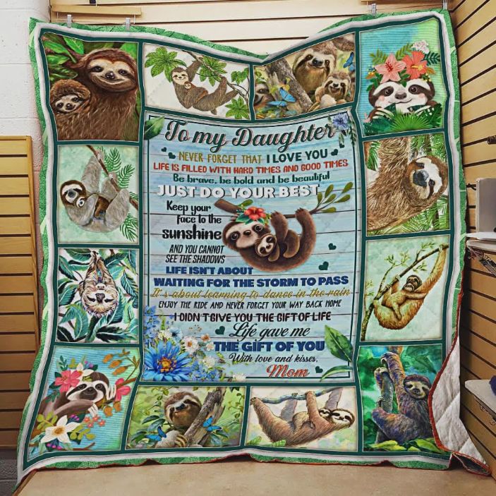 Personalized Sloth To My Daughter Quilt Blanket From Mom Never Forget That I Love You Great Customized Blanket Gifts For