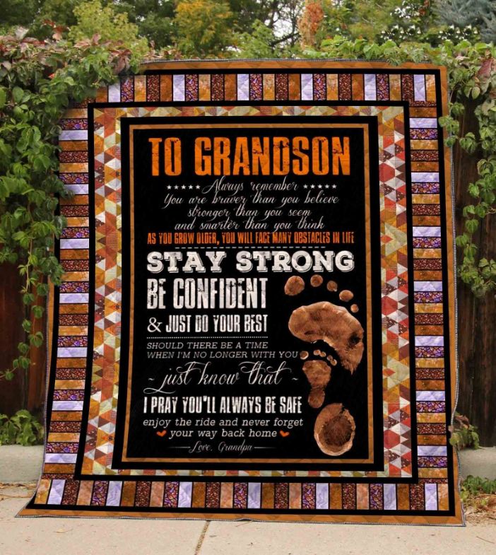 Personalized To My Grandson Quilt From Grandpa Stay Strong Be Confident Great Customized Gifts For