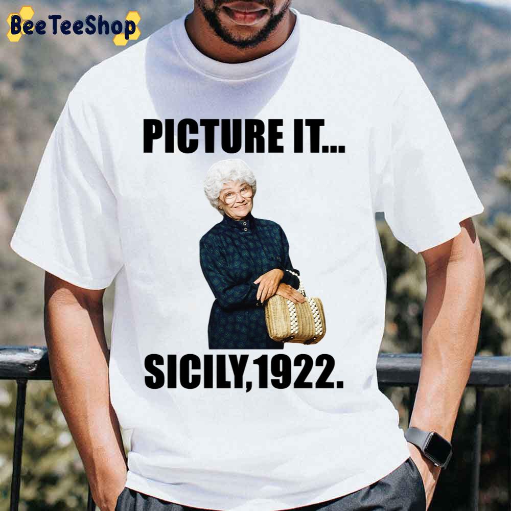 Picture It Sicily 1922 The Golden Girls Unisex T-Shirt