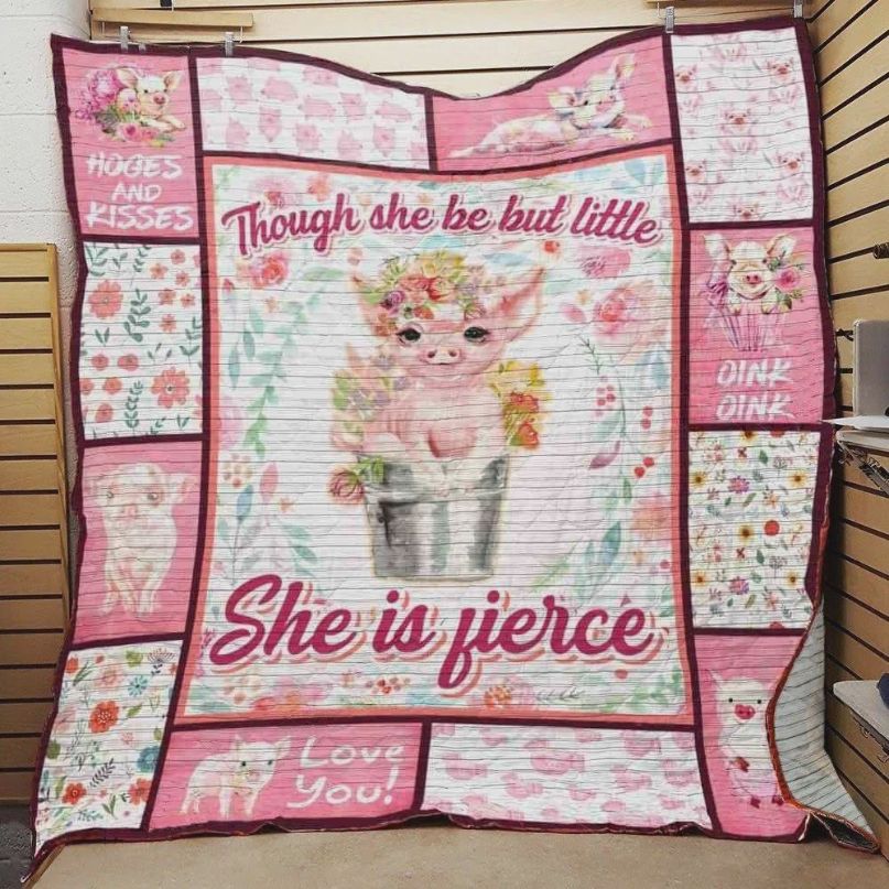 Pig Though She Be But Little She Is Fierce Quilt Blanket Great Customized Blanket Gifts For