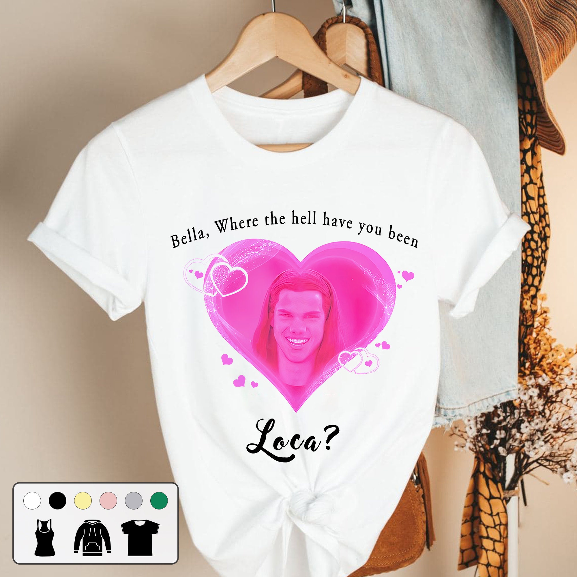 Pink Heart Bella Where The Hell Have You Been Loca Twilight Saga Unisex T-Shirt