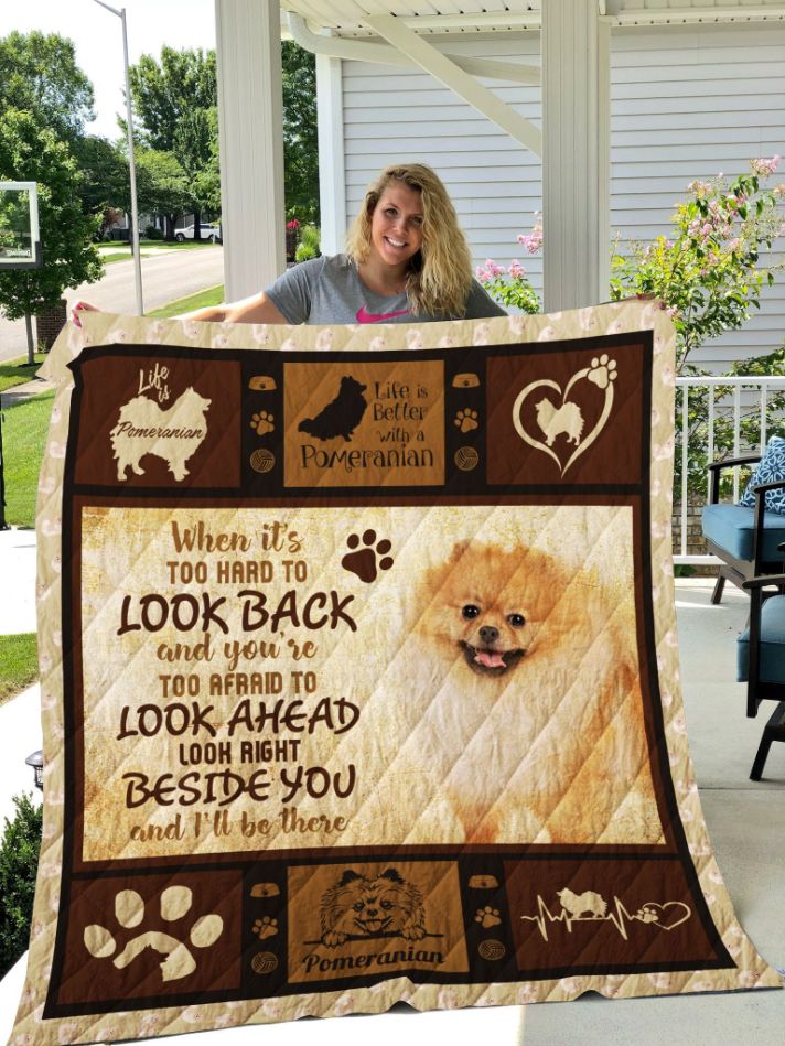 Pomeranian Look Right Beside You And I’ll Be There Quilt Blanket Great Customized Blanket Gifts For