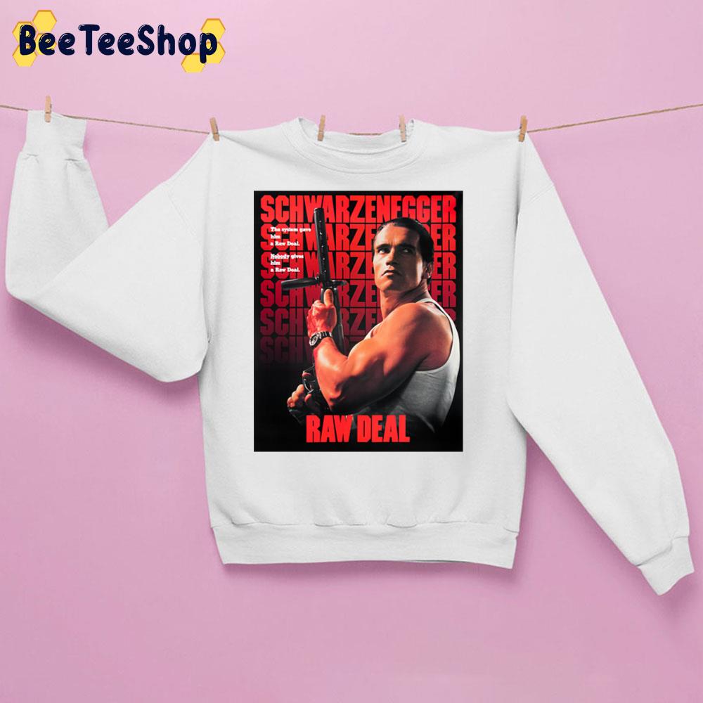 Raw Deal Schwarzenegger Unisex Sweathirt