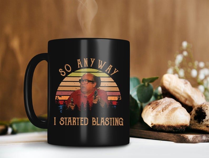 Retro Vintage Mug So Anyway I Started Blasting Frank Reynolds Mug It’s Always Sunny In Philadelphia Premium Sublime Ceramic Coffee Mug Black