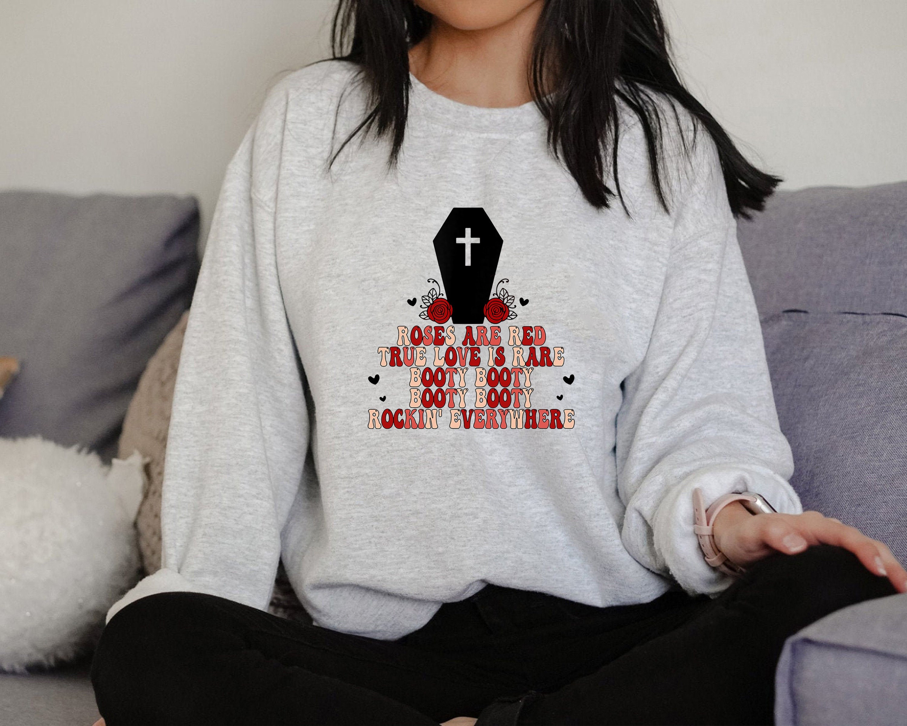 Roses Are Red True Love Is Rare Booty Booty Booty Rockin Everywhere Unisex Shirt