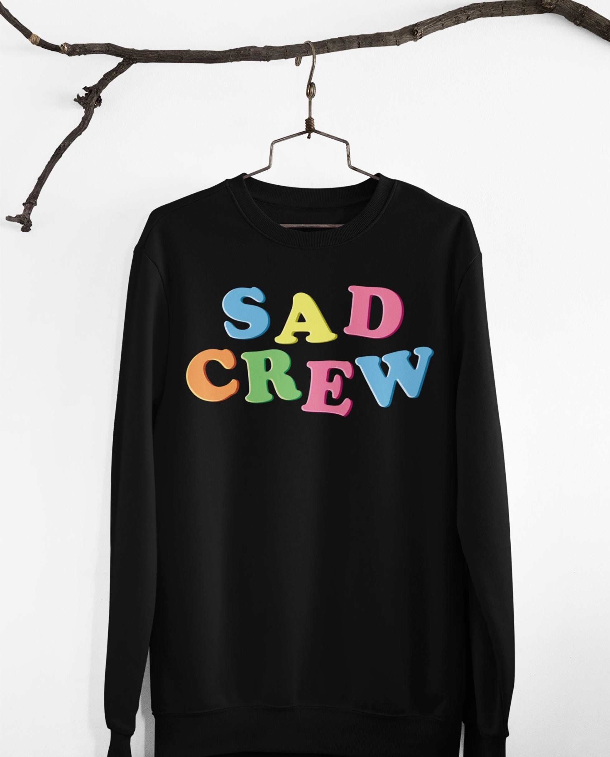 Sad Crew Unisex Sweatshirt