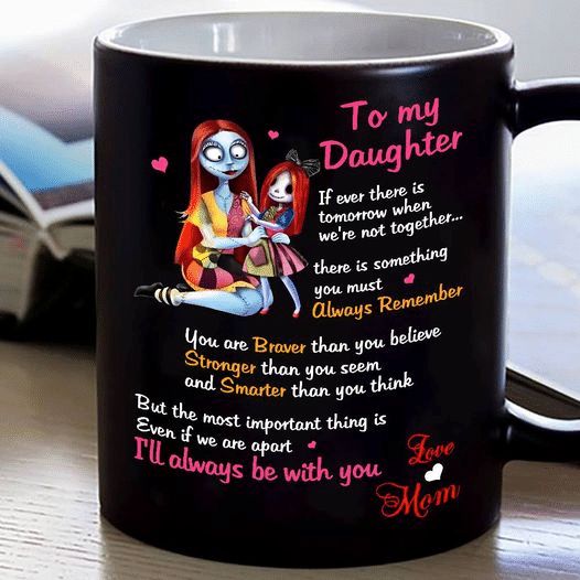 Sally The Nightmare Before Christmas To My Daughter If Ever There Is Tomorrow When Premium Sublime Ceramic Coffee Mug Black