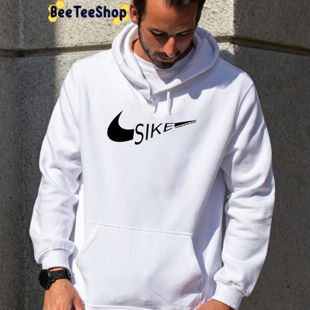 Sike Too Broke For Real Brands Funny Nike Logo Unisex T-Shirt