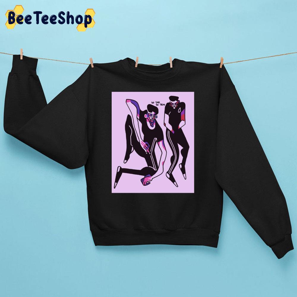 So Sad So Sexy Unisex Sweatshirt