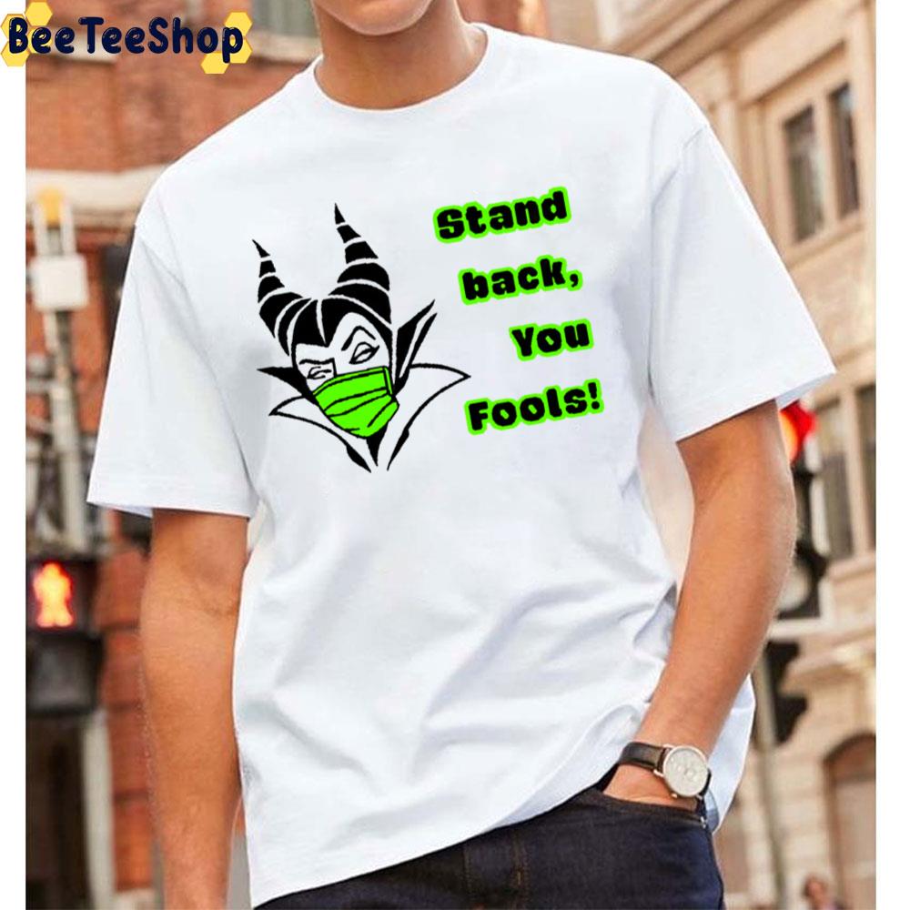 Stand Back You Fools Mistress Of Evil Unisex T-Shirt