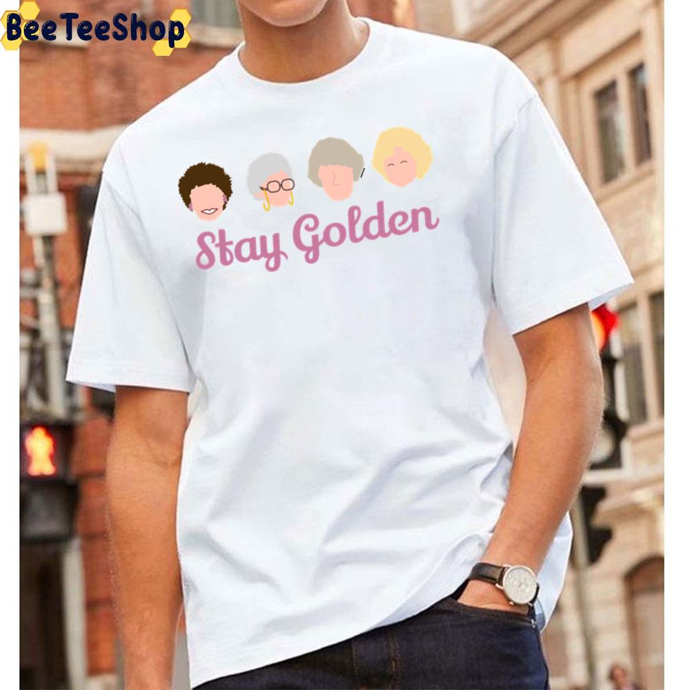 Stay Golden Girls Unisex T-Shirt