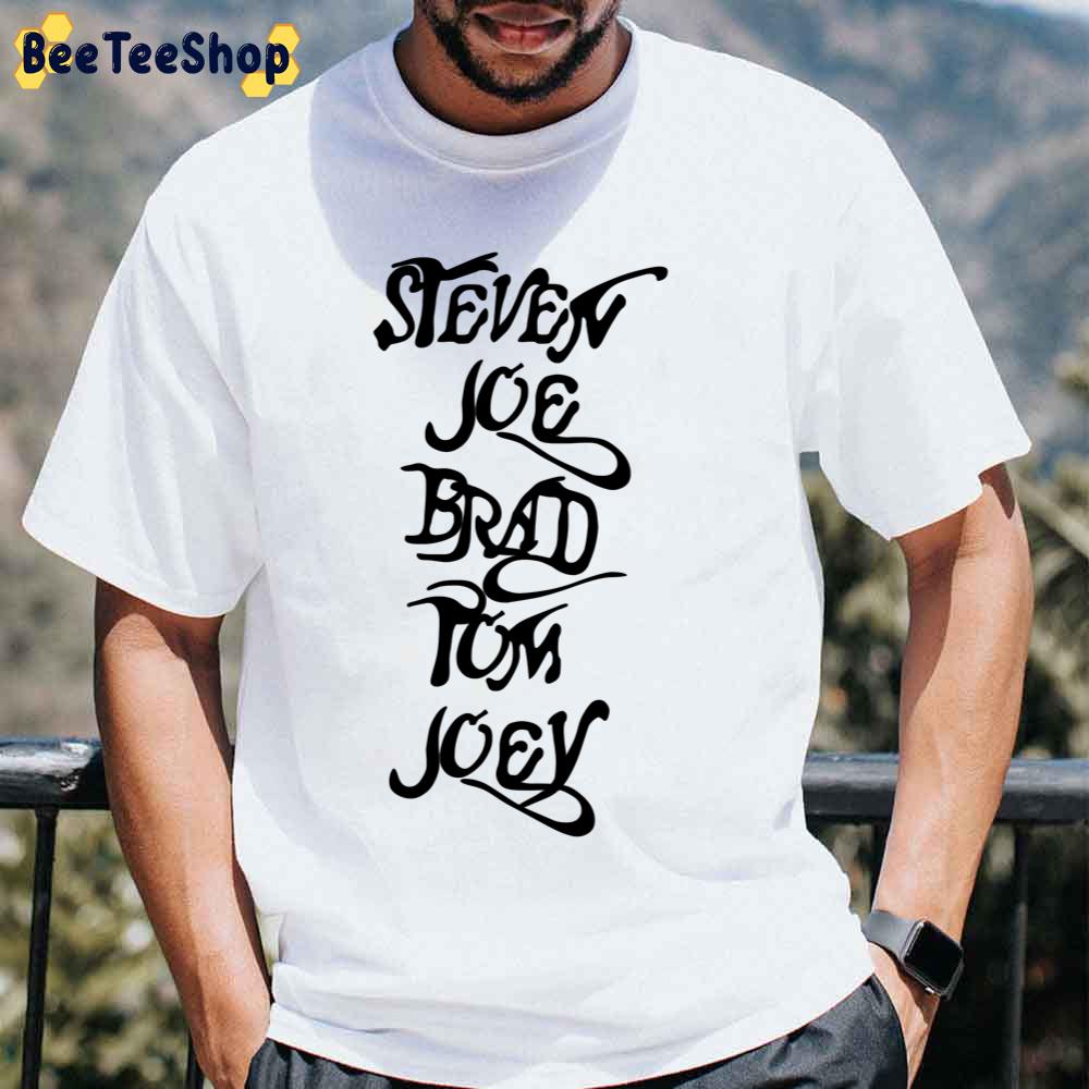 Steven Joe Brad Tom Joey Band Members Unisex T-Shirt