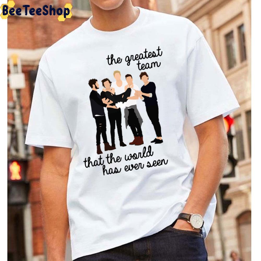 The Greatest Team That The World Has Ever Seen One Direction Band Unisex T-Shirt