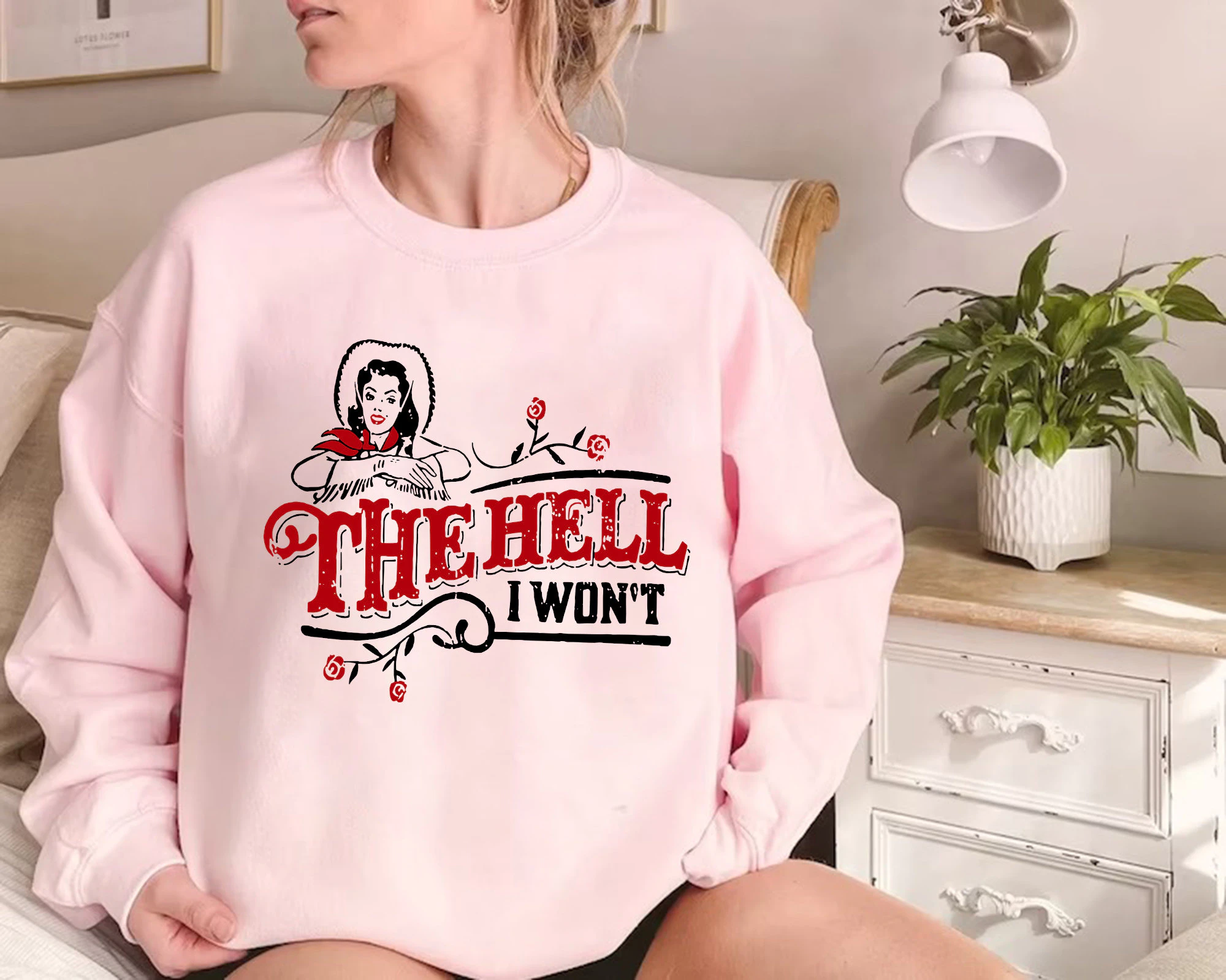 The Hell I Won’t Unisex Sweatshirt