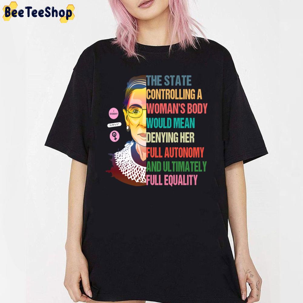 The Statr Controlling A Woman’s Body Pro Choice Unisex T-Shirt