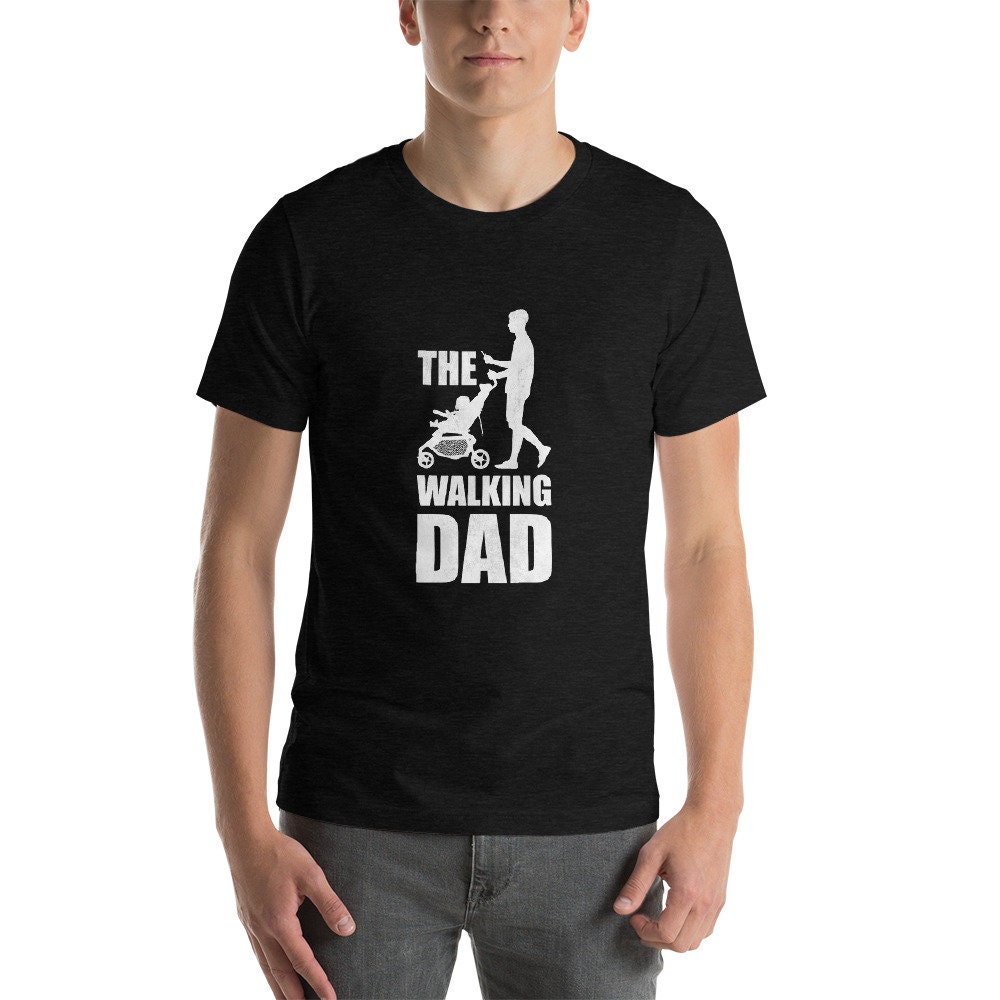 The Walking Dad Funny Father's Day Unisex T-Shirt
