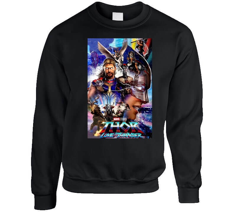 Thor Love And Thunder Super Hero Comics Movie Chris Hemsworth Natalie Portman Sequel Film 2022 Unisex Sweatshirt