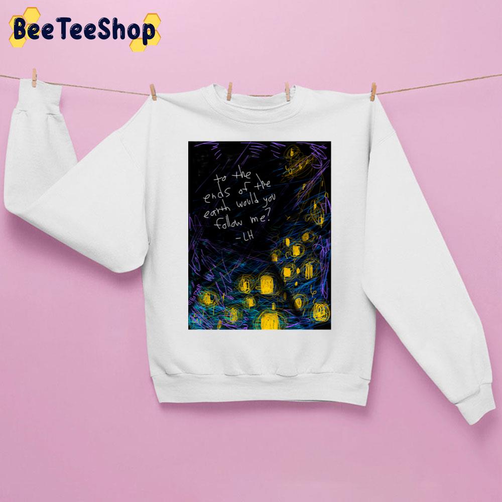 To The Ends Of The Earth Would You Follow Me Unisex Sweatshirt