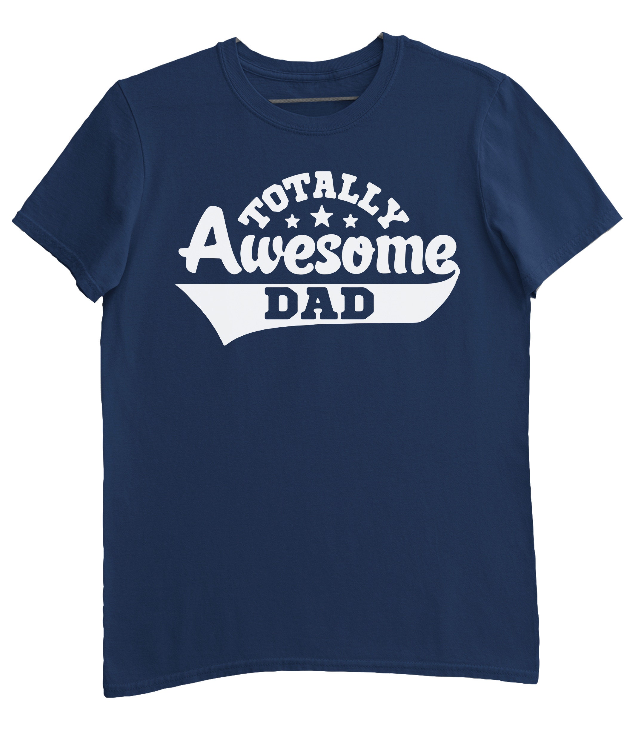 Totally Awesome Dad Father’s Day Unisex Shirt