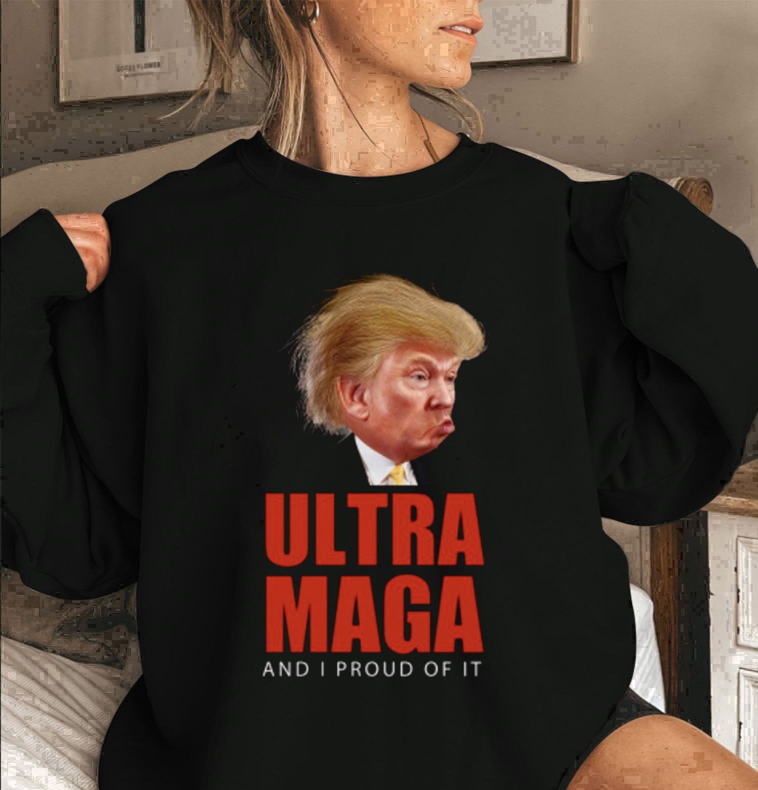 Trump Ultra Maga And I Proud Of It Unisex Sweatshirt